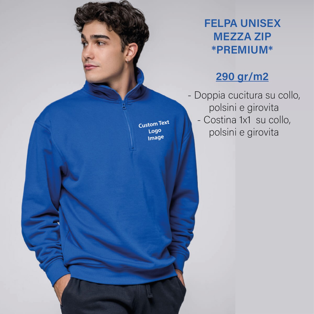 Felpa Unisex Mezza Zip *PREMIUM* 290 gr/m2 Personalizzata